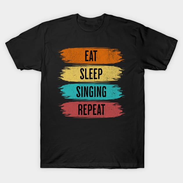 Eat Sleep Singing Repeat T-Shirt by Odetee